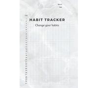 Habit Tracker: Simple Habit Tracking Goal Planner To Log Daily Actions, Build Healthy Routines, Achieve Goals and Live Your Best Life!