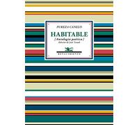 Habitable: Antología poética, 1971-2018