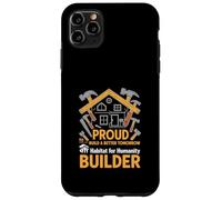Habitat for Humanity Builder Volunteer Build Better Tomorrow Case for iPhone 11 Pro Max