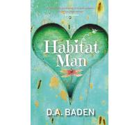 Habitat Man: Midlife crisis meets eco-fiction in this heartwarming romantic comedy