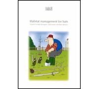 Habitat Management for Bats: A Guide for Land Managers, Land Owners and Their Advisors