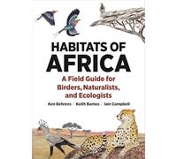 Habitats of Africa: A Field Guide for Birders, Naturalists, and Ecologists (Habitats of the World)