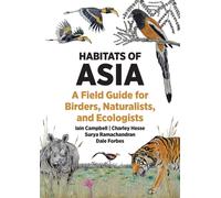 Habitats of Asia: A Field Guide for Birders, Naturalists, and Ecologists (Habitats of the World)