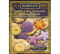 Habitats: Pacific Coast Tidepools & Kelp Forests: A Realistic Coloring Field Guide to the Pacific Coast - North America • Volume 1