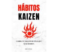 Hábitos Kaizen: cambia tu vida con rutinas que no se rompen