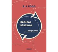 Habitos Minimos: Pequenos cambios que lo transforman todo