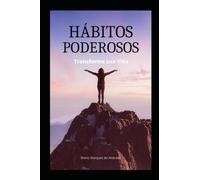 Hábitos Poderosos Transforme sua Vida: Livro para Desenvolvimento Pessoal, Autoajuda e Psicologia.