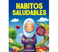 Habitos Saludables: Cómo hacer que la nutrición, el ejercicio y la atención plena sean divertidos para los niños