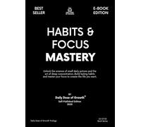 HABITS & FOCUS MASTERY: Unlock the science of small daily actions and the art of deep concentration. Build lasting habits and master your focus to ... Ultimate Books Series for Personal Growth)