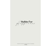 Habits for Happiness Journal: Your Daily Companion for Growth and Gratitude