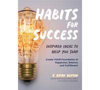 Habits for Success : Inspired Ideas to Help You Soar (Habits of Successful People)