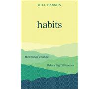 Habits : How Small Changes Make a Big Difference