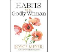 Habits of a Godly Woman, Joyce Meyer, Hardback