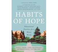 Habits of Hope: Educational Practices for a Weary World (Advances in Church-Related Higher Education)