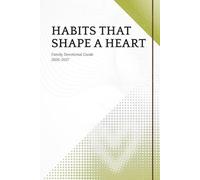 Habits that Shape a Heart 2026-2027