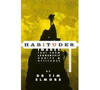 Habitudes Book #1: The Art of Self-Leadership [Faith-Based] (Habitudes: Images That Form Leadership Habits and Attitudes)