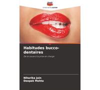 Habitudes bucco-dentaires: De la cause à la prise en charge