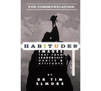 Habitudes for Communicators: The Art of Engaging Communication (Habitudes: Images That Form Leadership Habits and Attitudes) by Dr. Tim Elmore (2012) Paperback