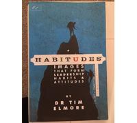 Habitudes: The Art of Connecting with Others - Values-based (Habitudes: Images That Form Leadership Habits and Attitudes, Book 2)