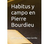 Habitus y campo en Pierre Bourdieu