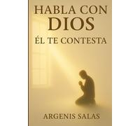Habla con Dios, Él te contesta