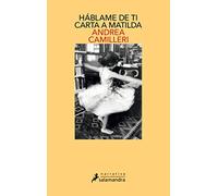 Háblame de ti/ Tell Me About You: Carta a Matilda/ Letter to Matilda (Salamandra Narrativa)