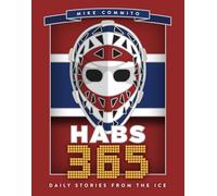 Habs 365: Daily Stories from the Ice: 4 (Hockey 365, 4)
