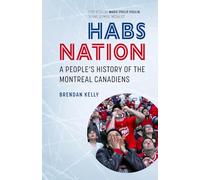 Habs Nation: A People's History of the Montreal Canadiens (Baraka Nonfiction)