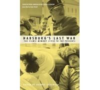Habsburgs Last War: The Filmic Memory (1918 to the Present) (Studies in Central European History, Culture, and Literature)