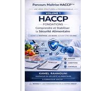 HACCP : Fondements de la Sécurité Alimentaire et des Bonnes Pratiques de Fabrication (BPF) (Parcours Maîtrise HACCP™)