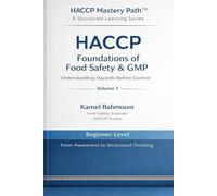 HACCP Foundations of Food Safety & GMP: Understanding Hazards Before Control (HACCP Mastery Path™)