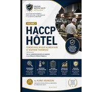HACCP Hôtel: Fondations, Risque Alimentaire et Maîtrise Thermique: De la compréhension du danger à la preuve opérationnelle (Parcours Maîtrise HACCP Hôtellerie™)