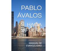 HACIA AFUERA: MANUAL DE EVANGELISMO