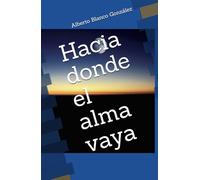 Hacia donde el alma vaya