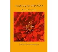 Hacia el otoño: Poemas de cosecha