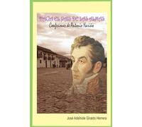 HACIA EL PAIS DE LAS ALMAS: Confesiones de Antonio Nariño