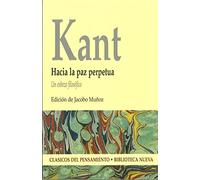 Hacia La Paz Perpetua: Un esbozo filosófico (Clásicos del Pensamiento)