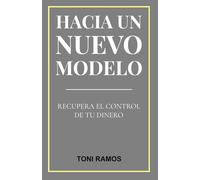 Hacia un nuevo modelo: Recupera el control de tu dinero