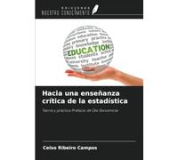 Hacia una enseñanza crítica de la estadística: Teoría y práctica Prefacio de Ole Skovsmose