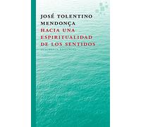 Hacia Una Espiritualidad de Los Sentidos (Fragmentos)