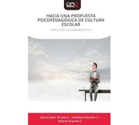 Hacia Una Propuesta Psicopedagógica de Cultura Escolar: PARA LA PAZ Y LA CIUDADANÍA (CEPYC)