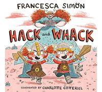 Hack and Whack: Francesca Simon (A Faber picture book)
