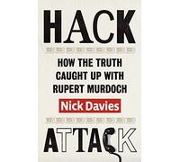Hack Attack: How the truth caught up with Rupert Murdoch