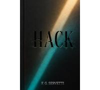 HACK: Desmantela la simulación, destruye tu ego y recupera el código original de tu conciencia