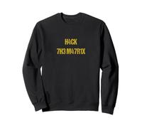 Hack the matrix Nerdy Hacker Style Sweatshirt