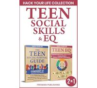 Hack Your Life Collection Teen Social Skills & EQ: Master Emotional Intelligence,Set Boundaries,Beat Anxiety,Build Resilience,Handle Peer Pressure and Navigate Teen Life with Confidence