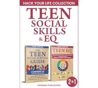 Hack Your Life Collection Teen Social Skills & EQ: Master Emotional Intelligence,Set Boundaries,Beat Anxiety,Build Resilience,Handle Peer Pressure and Navigate Teen Life with Confidence