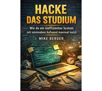 Hacke das Studium: Wie du ein ineffizientes System mit minimalem Aufwand maximal nutzt
