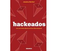 Hackeados: Los secretos detrás de los ciberataques