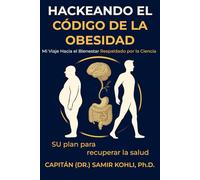 HACKEANDO EL CÓDIGO DE LA OBESIDAD: MI VIAJE HACIA EL BIENESTAR RESPALDADO POR LA CIENCIA